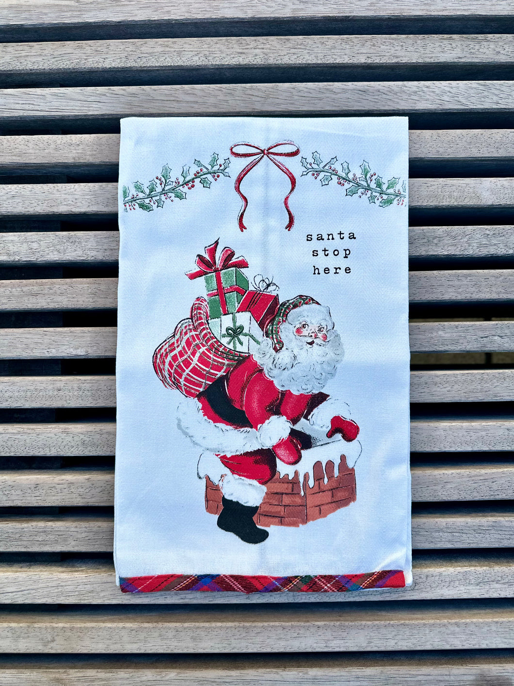 Santa Stop Here Holiday Tea Towel