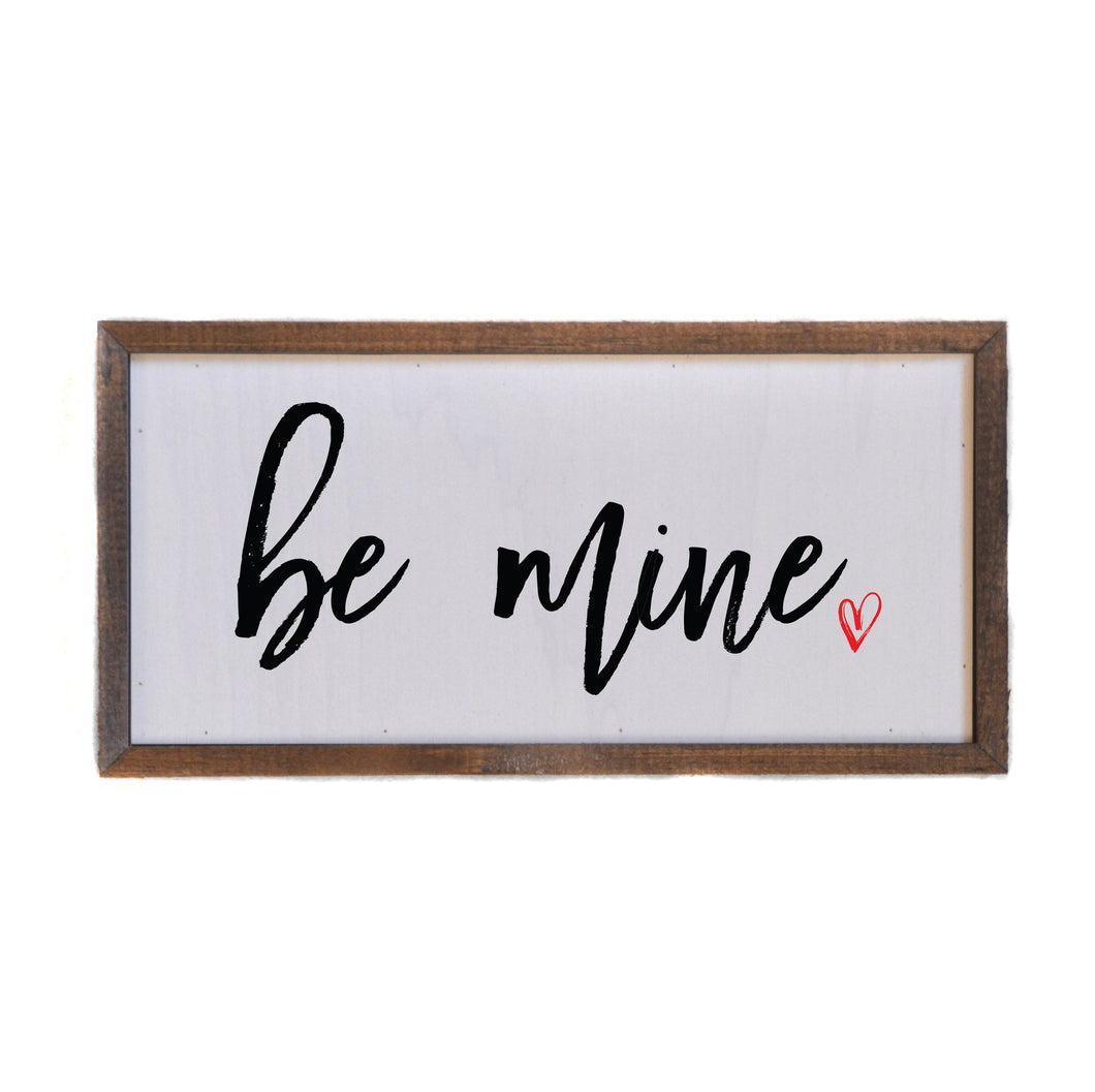 Be Mine 12 x 6 Wall Art Sign